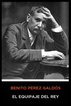 Paperback Benito P?rez Gald?s - El Equipaje del Rey [Spanish] Book
