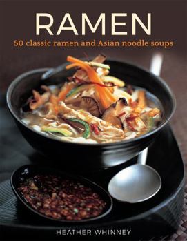 Hardcover Ramen: 50 Classic Ramen and Asian Noodle Soups Book
