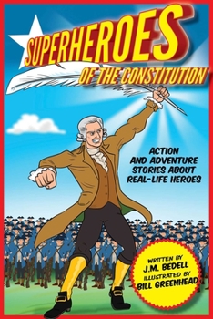 Paperback Superheroes of the Constitution: Action and Adventure Stories about Real-Life Heroes Book