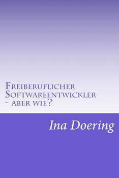 Paperback Freiberuflicher Softwareentwickler - aber wie? [German] Book