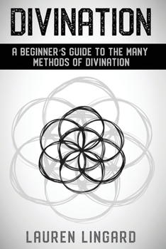 Paperback Divination: A Beginner's Guide to the Many Methods of Divination Book