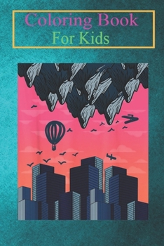 Coloring Book For Kids: Buildings Facing Mountains City Landscape Nature Lover Animal Coloring Book: For Kids Aged 3-8 (Fun Activities for Kids)