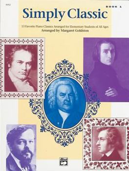 Paperback Simply Classic, Bk 1: 13 Favorite Piano Classics Arranged for Elementary Students of All Ages Book