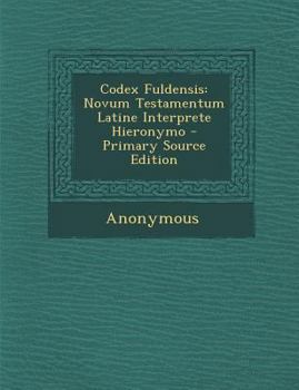 Paperback Codex Fuldensis: Novum Testamentum Latine Interprete Hieronymo [Romanian] Book
