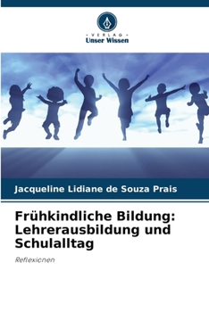 Paperback Frühkindliche Bildung: Lehrerausbildung und Schulalltag [German] Book