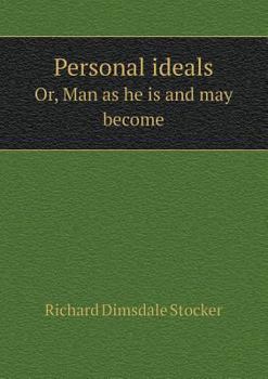 Paperback Personal Ideals Or, Man as He Is and May Become Book