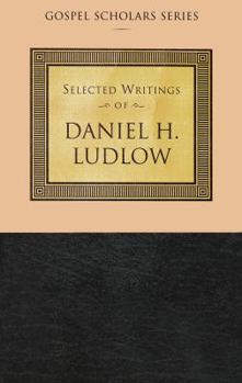 Hardcover Selected Writing of Daniel H. Ludlow Book