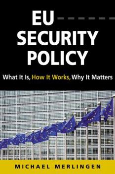 Paperback EU Security Policy: What It Is, How It Works, Why It Matters Book