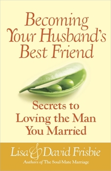 Paperback Becoming Your Husband's Best Friend: Secrets to Loving the Man You Married Book