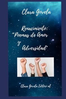 Renacimiento: Poemas de amor y adversidad (Spanish Edition)