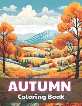 Paperback Autumn Coloring Pages for Adults: High Quality +100 Beautiful Designs for All Ages Book