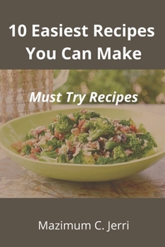 Paperback 10 Easiest Recipes You Can Make: Must Try Recipes Book