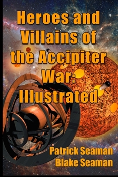 Paperback Heroes and Villains of the Accipiter War: Illustrated Book