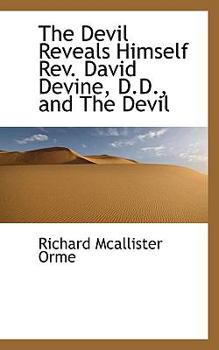 Paperback The Devil Reveals Himself REV. David Devine, D.D., and the Devil Book