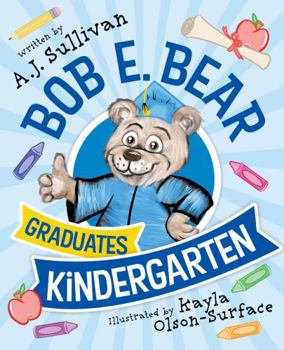 Paperback Bob E. Bear Graduates From Kindergarten Book