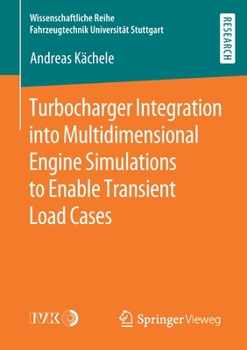 Paperback Turbocharger Integration Into Multidimensional Engine Simulations to Enable Transient Load Cases Book