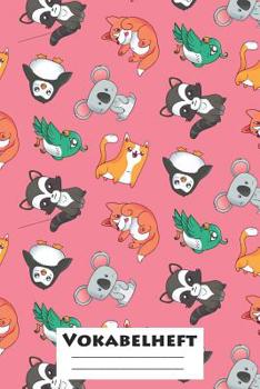 Vokabelheft: XXL Edition Kawaii Tiere I Extra dickes Heft f�r den Unterricht von Fremdsprachen I Franz�sich, Spanisch, Englisch, Latein, Italienisch I 120 Seiten I ca. A5 I f�r Grundschule, Ober- und 