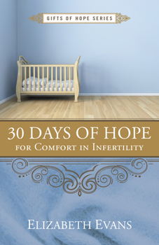 Paperback 30 Days of Hope for Comfort in Infertility Book