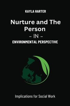 Paperback Nurture and the Person-in-Environment Perspective: Implications for Social Work Book