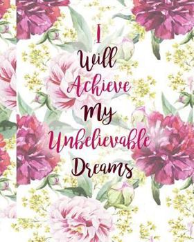 Paperback I Will Achieve My Unbelievable Dreams Book