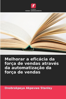 Paperback Melhorar a eficácia da força de vendas através da automatização da força de vendas [Portuguese] Book