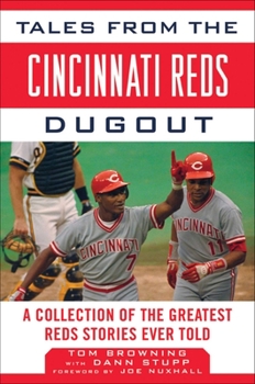 Hardcover Tales from the Cincinnati Reds Dugout: A Collection of the Greatest Reds Stories Ever Told Book