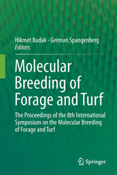 Molecular Breeding of Forage and Turf: The Proceedings of the 8th International Symposium on the Molecular Breeding of Forage and Turf