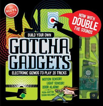 Paperback Build Your Own Gotcha Gadgets: Electronic Gizmos to Play 20 Tricks Book