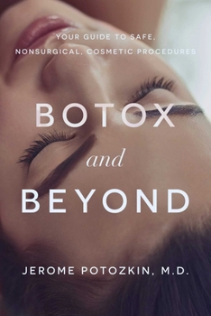 Paperback Botox and Beyond: Your Guide to Safe, Nonsurgical, Cosmetic Procedures Book