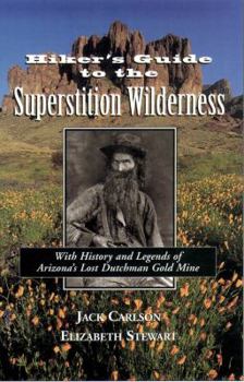 Paperback Hiker's Guide to the Superstition Wilderness: With History and Legends of Arizona's Lost Dutchman Gold Mine Book