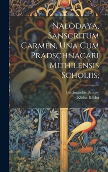 Hardcover Nalodaya, sanscritum carmen, una cum Pradschnacari Mithilensis scholiis; [Latin] Book