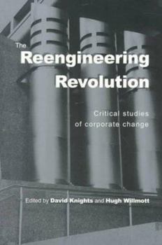 Paperback The Reengineering Revolution: Critical Studies of Corporate Change Book