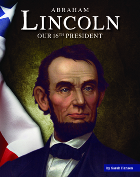 Library Binding Abraham Lincoln: Our 16th President Book