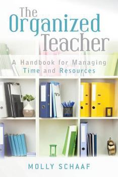 Paperback The Organized Teacher: A Handbook for Managing Time and Resources Book