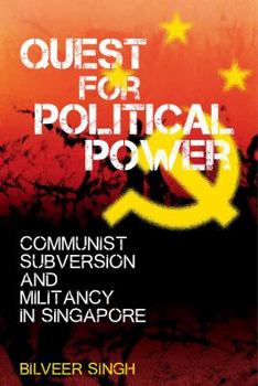 Paperback Quest for Political Power: Communist Subversion and Militancy in Singapore Book