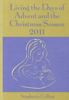 Paperback Living the Days of Advent and the Christmas Season 2011 Book