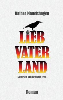 Paperback Lieb Vaterland ...: Gottfried Krahwinkels Erbe [German] Book