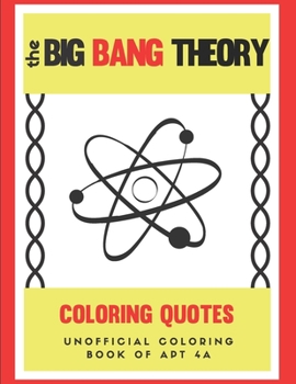 Paperback The Big Bang Theory Coloring Quotes: Unofficial Coloring book Of Apt 4A Book