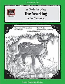A Guide for Using The Yearling in the Classroom - Book  of the Literature Unit