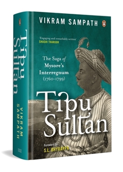 Hardcover Tipu Sultan: The Saga of Mysore's Interregnum (1760-1799) Book