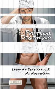 Paperback Prática Desenho - Livro de Exercícios 5: Nu Masculino [Portuguese] Book
