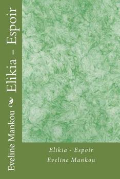 Paperback Elikia - Espoir [French] Book