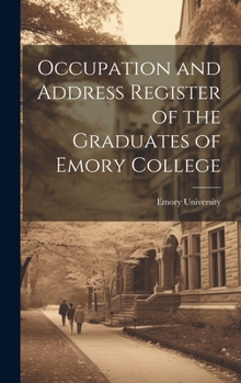 Hardcover Occupation and Address Register of the Graduates of Emory College Book