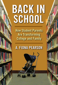 Hardcover Back in School: How Student Parents Are Transforming College and Family Book