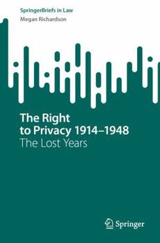 The Right to Privacy 1914–1948: The Lost Years