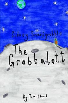 Paperback Sidney Snarfgrobble The Grobbalott Book