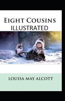 Eight Cousins Illustrated