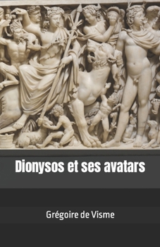 Paperback Dionysos et ses avatars [French] Book