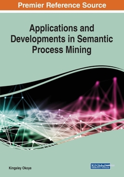 Paperback Applications and Developments in Semantic Process Mining Book