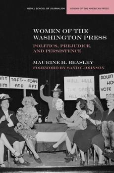 Paperback Women of the Washington Press: Politics, Prejudice, and Persistence Book
